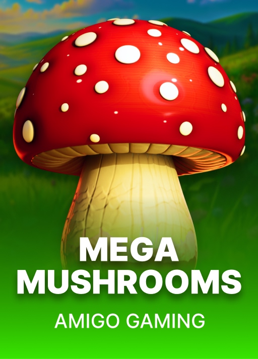 Mega Mushrooms