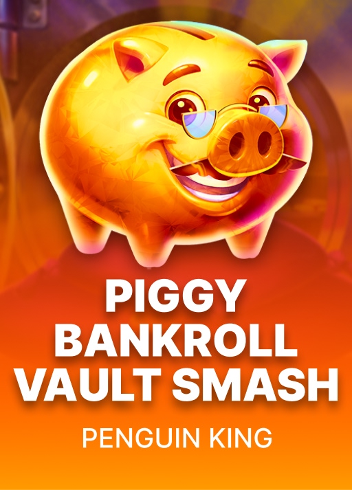 Piggy Bankroll: Vault Smash